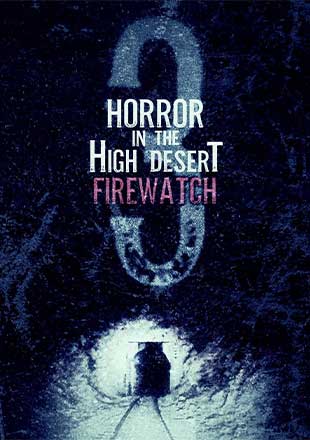 دانلود فیلم Horror in the High Desert 3 Firewatch