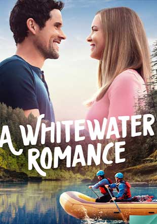 دانلود فیلم A Whitewater Romance