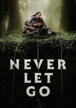 دانلود فیلم Never Let Go